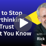 How to Stop Overthinking and Trust What You Know