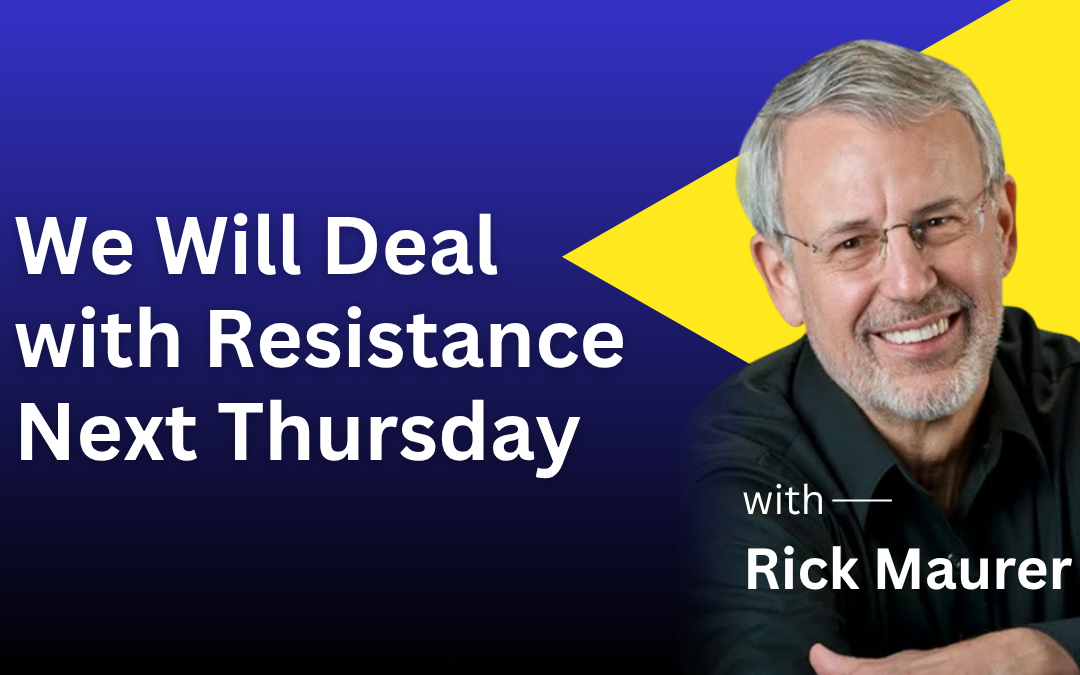 We Will Deal with Resistance Next Thursday