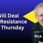 We Will Deal with Resistance Next Thursday
