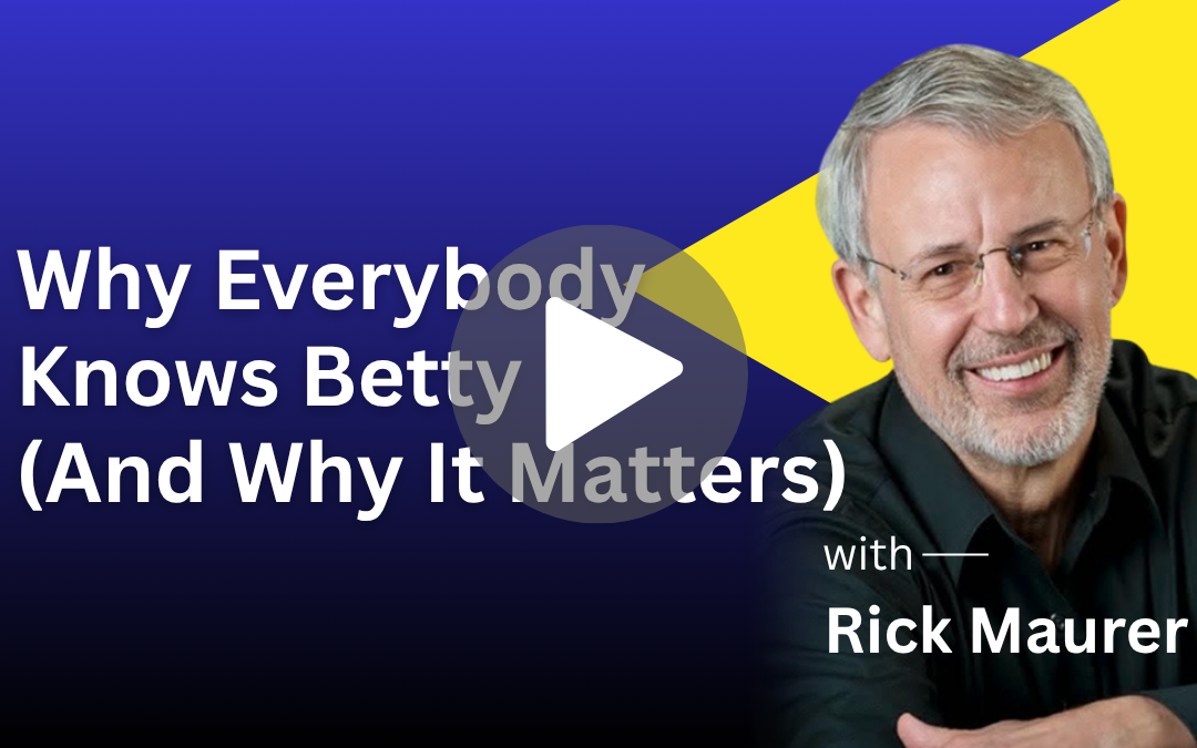 Why Everybody Knows Betty (And Why It Matters)