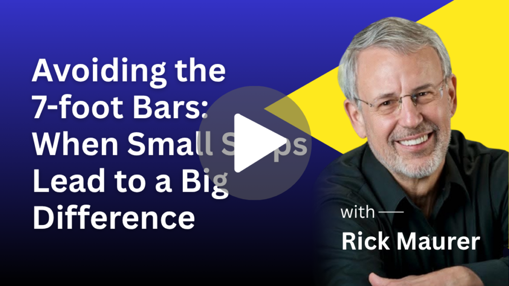 Avoiding Those 7-foot Bars: When Small Steps Lead to a Big Difference