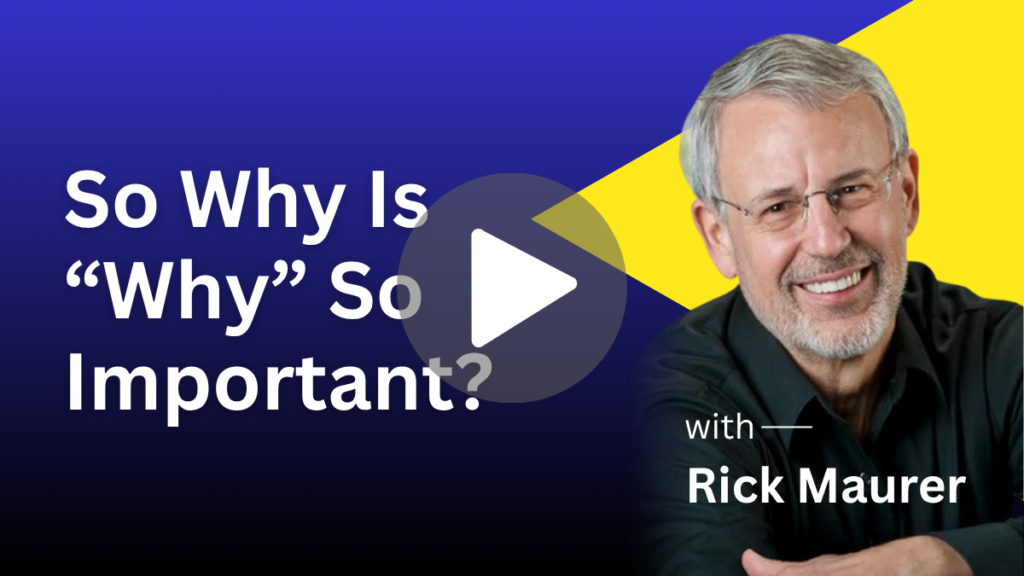 So Why Is “Why” Important in Change Leadership