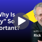 So Why Is “Why” Important in Change Leadership