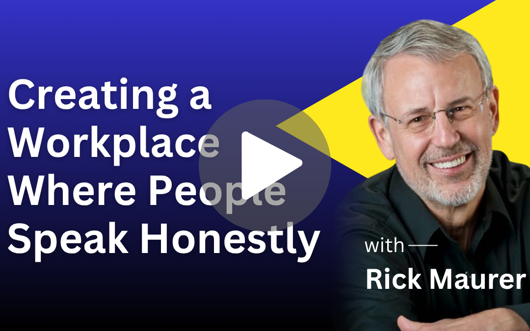 Creating a Workplace Where People Speak Honestly