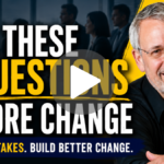 The Big Questions Before Taking on a Large Organizational Change